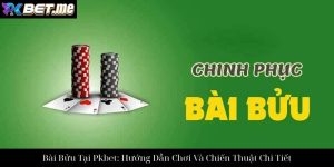 Bài Tấn Tại Pkbet: Hướng Dẫn Chi Tiết Và Chiến Thuật Nâng Cao