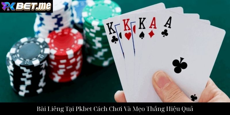 Bài Liêng Tại Pkbet Cách Chơi Và Mẹo Thắng Hiệu Quả